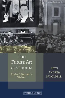 Le futur art du cinéma : La vision de Rudolf Steiner - The Future Art of Cinema: Rudolf Steiner's Vision