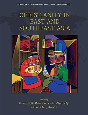 Le christianisme en Asie de l'Est et du Sud-Est - Christianity in East and Southeast Asia