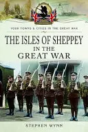 L'île de Sheppey dans la Grande Guerre - Isle of Sheppey in the Great War