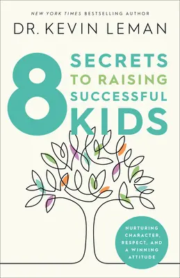 8 secrets pour élever des enfants qui réussissent - 8 Secrets to Raising Successful Kids