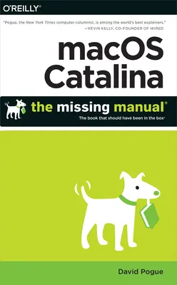 Macos Catalina : Le manuel manquant : Le livre qui aurait dû se trouver dans la boîte - Macos Catalina: The Missing Manual: The Book That Should Have Been in the Box