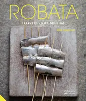 Robata : grillades japonaises à domicile - Robata: Japanese Home Grilling