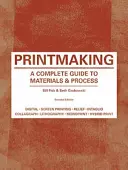 La gravure : Un guide complet des matériaux et du processus (Bible du graveur, photos du processus, techniques, illustrations étape par étape) - Printmaking: A Complete Guide to Materials & Process (Printmaker's Bible, Process Shots, Techniques, Step-By-Step Illustrations)