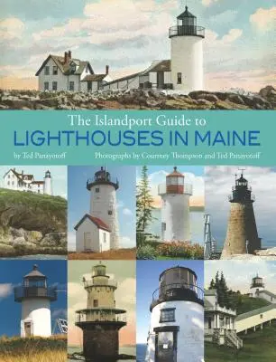 Le guide Islandport des phares du Maine - The Islandport Guide to Lighthouses in Maine