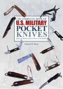 Le livre complet des couteaux de poche de l'armée américaine : De la guerre révolutionnaire à nos jours - The Complete Book of U.S. Military Pocket Knives: From the Revolutionary War to the Present