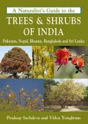 Guide naturaliste des arbres et arbustes de l'Inde - A Naturalist's Guide to the Trees & Shrubs of India