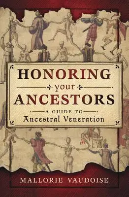 Honorer ses ancêtres : Un guide de la vénération des ancêtres - Honoring Your Ancestors: A Guide to Ancestral Veneration