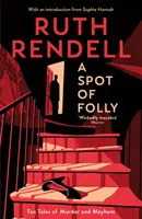 Spot of Folly - Dix nouvelles histoires de meurtre et de désordre - Spot of Folly - Ten Tales of Murder and Mayhem