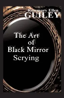 L'art du miroir noir - The Art of Black Mirror Scrying