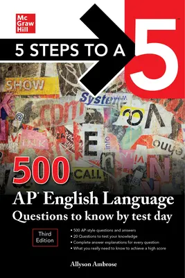 5 Steps to a 5 : 500 AP English Language Questions to Know by Test Day, Third Edition (en anglais) - 5 Steps to a 5: 500 AP English Language Questions to Know by Test Day, Third Edition