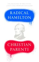 Radical Hamilton : Les leçons économiques d'un fondateur incompris - Radical Hamilton: Economic Lessons from a Misunderstood Founder