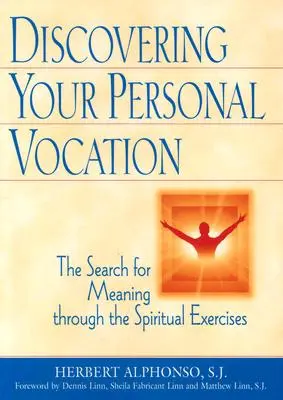 Découvrir sa vocation personnelle : La recherche du sens à travers les exercices spirituels - Discovering Your Personal Vocation: The Search for Meaning Through the Spiritual Exercises