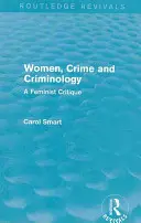 Les femmes, le crime et la criminologie - Une critique féministe - Women, Crime and Criminology - A Feminist Critique