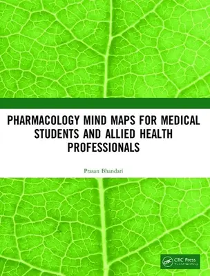 Cartes mentales de pharmacologie pour les étudiants en médecine et les professionnels paramédicaux - Pharmacology Mind Maps for Medical Students and Allied Health Professionals