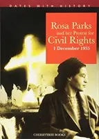 Rosa Parks et sa manifestation pour les droits civiques : 1er décembre 1955 - Rosa Parks and Her Protest for Civil Rights: 1 December 1955