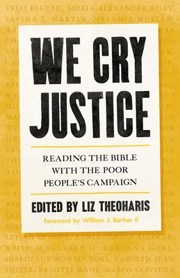 Nous crions justice : Lire la Bible avec la campagne des pauvres - We Cry Justice: Reading the Bible with the Poor People's Campaign