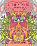 Le livre de coloriage de Tula Pink - The Tula Pink Coloring Book