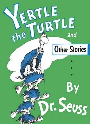 Yertle la tortue et autres histoires - Yertle the Turtle and Other Stories