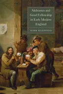 Alehouses et bonne entente dans l'Angleterre du début des temps modernes - Alehouses and Good Fellowship in Early Modern England