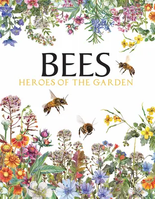 Abeilles : les héros du jardin - Bees: Heroes of the Garden