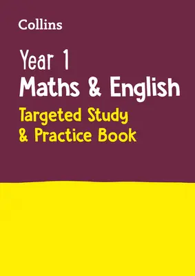 Livre d'étude et d'entraînement ciblé pour les mathématiques et l'anglais de l'année 1 - Year 1 Maths and English Targeted Study & Practice Book
