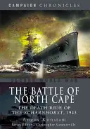 La bataille du cap Nord : la chevauchée mortelle du Scharnhorst, 1943 - The Battle of North Cape: The Death Ride of the Scharnhorst, 1943