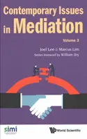 Les enjeux contemporains de la médiation - Volume 3 - Contemporary Issues in Mediation - Volume 3