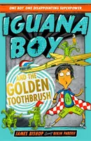 Le garçon iguane et la brosse à dents en or - Livre 3 - Iguana Boy and the Golden Toothbrush - Book 3