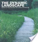 Le paysage dynamique : Conception, écologie et gestion des plantations urbaines naturalistes - The Dynamic Landscape: Design, Ecology and Management of Naturalistic Urban Planting