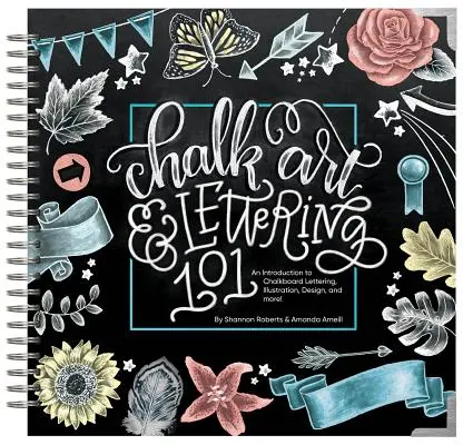 L'art de la craie et le lettrage 101 : une introduction au lettrage, à l'illustration, au design et à bien d'autres choses encore - eBook - Chalk Art and Lettering 101: An Introduction to Chalkboard Lettering, Illustration, Design, and More - eBook