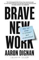 Brave New Work - Êtes-vous prêt à réinventer votre organisation ? - Brave New Work - Are You Ready to Reinvent Your Organization?