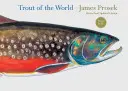 La truite du monde, édition révisée et mise à jour - Trout of the World Revised and Updated Edition