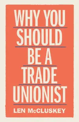 Pourquoi vous devriez être syndicaliste - Why You Should Be a Trade Unionist