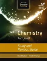 WJEC Chimie pour le niveau A2 : Guide d'étude et de révision - WJEC Chemistry for A2 Level: Study and Revision Guide