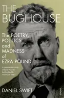 Bughouse - La poésie, la politique et la folie d'Ezra Pound - Bughouse - The poetry, politics and madness of Ezra Pound