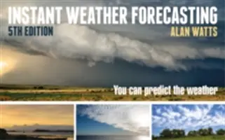 Prévisions météorologiques instantanées : Vous pouvez prédire le temps qu'il fera - Instant Weather Forecasting: You Can Predict the Weather