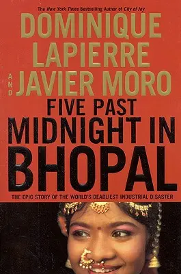 Minuit passé à Bhopal : L'histoire épique de la catastrophe industrielle la plus meurtrière au monde - Five Past Midnight in Bhopal: The Epic Story of the World's Deadliest Industrial Disaster