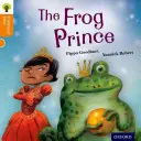 Oxford Reading Tree Traditional Tales (Contes traditionnels) : Niveau 6 : Le prince grenouille - Oxford Reading Tree Traditional Tales: Level 6: The Frog Prince