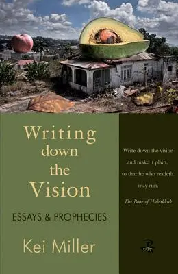 Écrire la vision : Essais et prophéties - Writing Down the Vision: Essays & Prophecies