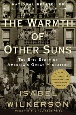 La chaleur d'autres soleils : L'histoire épique de la grande migration américaine - The Warmth of Other Suns: The Epic Story of America's Great Migration