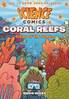 Science Comics : Récifs coralliens : Les villes de l'océan - Science Comics: Coral Reefs: Cities of the Ocean