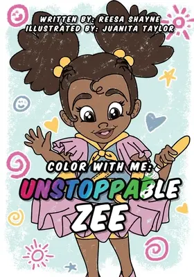 Color With Me : Unstoppable Zee - Color With Me: Unstoppable Zee