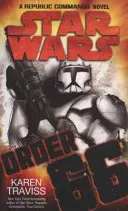 Star Wars : Order 66 : Un roman du Commando de la République - Star Wars: Order 66: A Republic Commando Novel