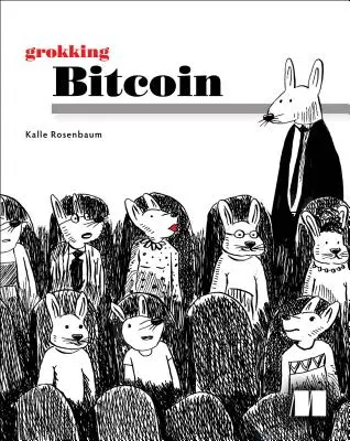 Grokking Bitcoin (en anglais) - Grokking Bitcoin