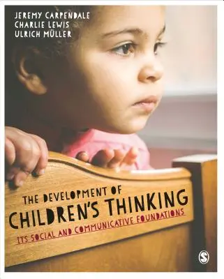 Le développement de la pensée des enfants : Ses fondements sociaux et communicatifs - The Development of Children's Thinking: Its Social and Communicative Foundations