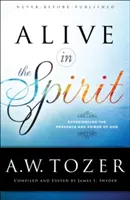 Vivant dans l'Esprit : Expérimenter la présence et la puissance de Dieu - Alive in the Spirit: Experiencing the Presence and Power of God