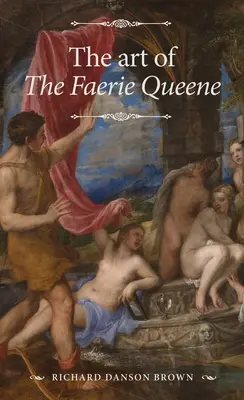 L'art de la reine des fées - The Art of the Faerie Queene