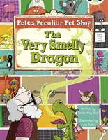 Bug Club Gold A/2B Pete's Peculiar Pet Shop : Le dragon très malodorant 6 pièces - Bug Club Gold A/2B Pete's Peculiar Pet Shop: The Very Smelly Dragon 6-pack