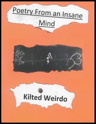 Kilted Weirdo's Poetry From An Insane Mind (Poésie d'un esprit fou) - Kilted Weirdo's Poetry From An Insane Mind