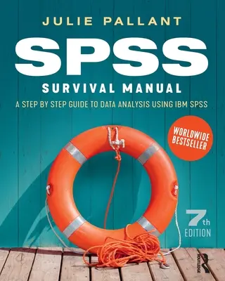 Manuel de survie SPSS : Un guide pas à pas pour l'analyse des données à l'aide d'IBM SPSS - SPSS Survival Manual: A Step by Step Guide to Data Analysis Using IBM SPSS